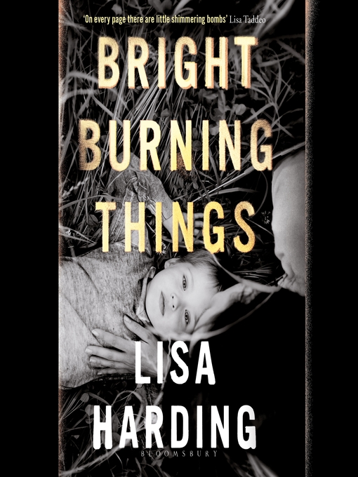 Title details for Bright Burning Things by Lisa Harding - Available